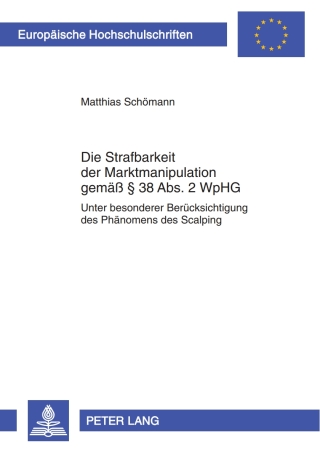 Cover image: Die Strafbarkeit der Marktmanipulation gemaeß § 38 Abs. 2 WpHG 1st edition 9783631605103