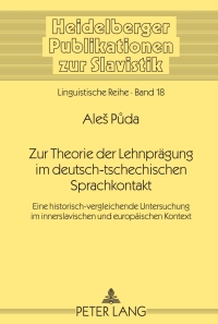 Cover image: Zur Theorie der Lehnpraegung im deutsch-tschechischen Sprachkontakt 1st edition 9783631608425