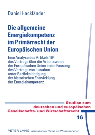 Imagen de portada: Die allgemeine Energiekompetenz im Primaerrecht der Europaeischen Union 1st edition 9783631608784