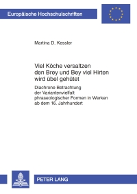 Cover image: «Viel Koeche versaltzen den Brey» und «Bey viel Hirten wird uebel gehuetet» 1st edition 9783631584583