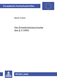 Cover image: Die Erheblichkeitsschwelle des § 3 UWG 1st edition 9783631611951