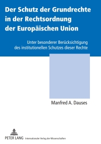 表紙画像: Der Schutz der Grundrechte in der Rechtsordnung der Europaeischen Union 1st edition 9783631596074