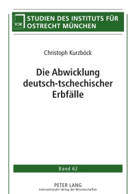 Cover image: Die Abwicklung deutsch-tschechischer Erbfaelle 1st edition 9783631597811