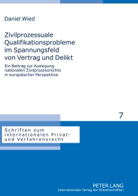 Imagen de portada: Zivilprozessuale Qualifikationsprobleme im Spannungsfeld von Vertrag und Delikt 1st edition 9783631598603
