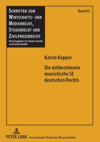 Cover image: Die mitbestimmte monistische SE deutschen Rechts 1st edition 9783631598900