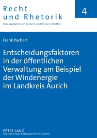 صورة الغلاف: Entscheidungsfaktoren in der oeffentlichen Verwaltung am Beispiel der Windenergie im Landkreis Aurich 1st edition 9783631600122