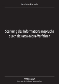 Cover image: Staerkung des Informationsanspruchs durch das arca-nigra-Verfahren 1st edition 9783631601242
