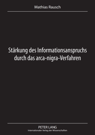 Cover image: Staerkung des Informationsanspruchs durch das arca-nigra-Verfahren 1st edition 9783631601242