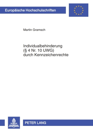 Cover image: Individualbehinderung (§ 4 Nr. 10 UWG) durch Kennzeichenrechte 1st edition 9783631604816