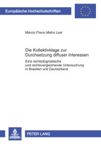صورة الغلاف: Die Kollektivklage zur Durchsetzung diffuser Interessen 1st edition 9783631600054
