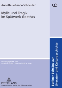 Cover image: Idylle und Tragik im Spaetwerk Goethes 1st edition 9783631586242