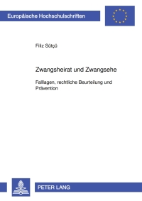 Cover image: Zwangsheirat und Zwangsehe 1st edition 9783631586303