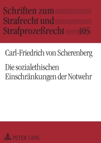 Imagen de portada: Die sozialethischen Einschraenkungen der Notwehr 1st edition 9783631587751