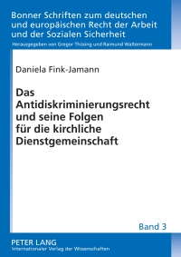 صورة الغلاف: Das Antidiskriminierungsrecht und seine Folgen fuer die kirchliche Dienstgemeinschaft 1st edition 9783631588932