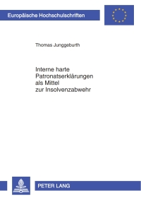 Cover image: Interne harte Patronatserklaerungen als Mittel zur Insolvenzabwehr 1st edition 9783631591260