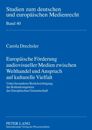 Cover image: Europaeische Foerderung audiovisueller Medien zwischen Welthandel und Anspruch auf kulturelle Vielfalt 1st edition 9783631595329