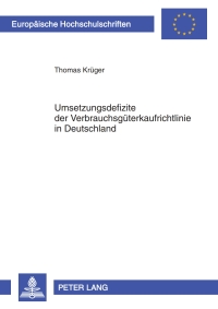Imagen de portada: Umsetzungsdefizite der Verbrauchsgueterkaufrichtlinie in Deutschland 1st edition 9783631598931