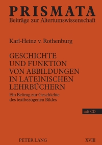 表紙画像: Geschichte und Funktion von Abbildungen in lateinischen Lehrbuechern 1st edition 9783631597514