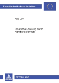 Imagen de portada: Staatliche Lenkung durch Handlungsformen 1st edition 9783631599563