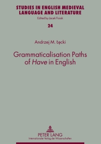 Cover image: Grammaticalisation Paths of «Have» in English 1st edition 9783631600276
