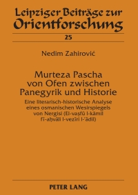 Titelbild: Murteza Pascha von Ofen zwischen Panegyrik und Historie 1st edition 9783631601907