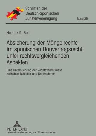 Cover image: Absicherung der Maengelrechte im spanischen Bauvertragsrecht unter rechtsvergleichenden Aspekten 1st edition 9783631604830