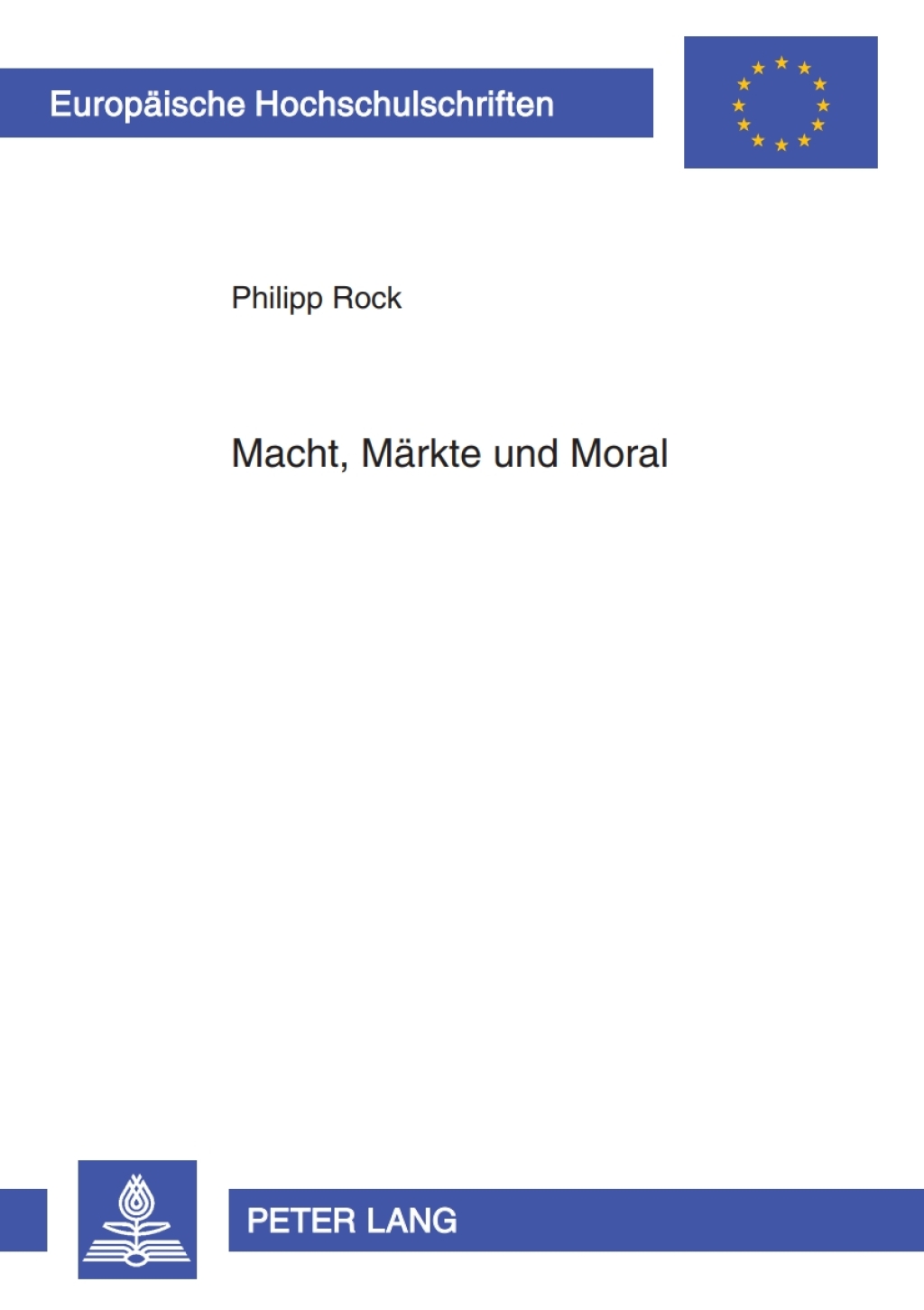 Macht, Maerkte und Moral Zur Rolle der Menschenrechte in der Außenpolitik der Bundesrepublik Deutschland in den sechziger und siebziger Jahren 1st Edition