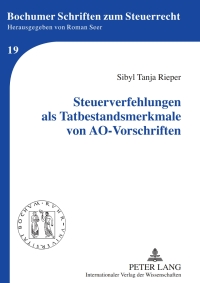 Immagine di copertina: Steuerverfehlungen als Tatbestandsmerkmale von AO-Vorschriften 1st edition 9783631601235