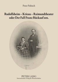 Titelbild: Rudolfsheim – Krieau – Raimundtheater oder Der Fall Franz Rueckauf sen. 2nd edition 9783631593721