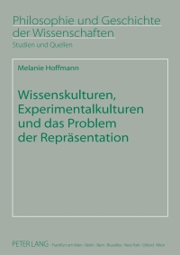 Imagen de portada: Wissenskulturen, Experimentalkulturen und das Problem der Repraesentation 1st edition 9783631593738