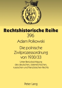 Omslagafbeelding: Die polnische Zivilprozessordnung von 1930/33 1st edition 9783631593875