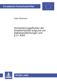 Omslagafbeelding: Kontrahierungspflichten der Kreditwirtschaft aufgrund von Selbstverpflichtungen und § 21 AGG 1st edition 9783631593905