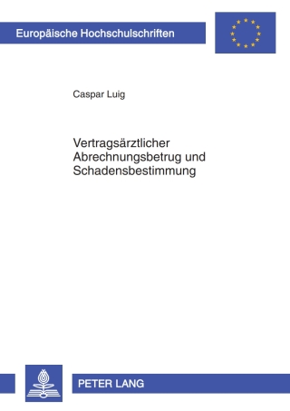 Imagen de portada: Vertragsaerztlicher Abrechnungsbetrug und Schadensbestimmung 1st edition 9783631597170