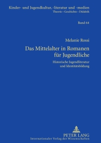 Titelbild: Das Mittelalter in Romanen fuer Jugendliche 1st edition 9783631597354