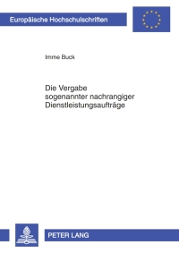 Omslagafbeelding: Die Vergabe sogenannter nachrangiger Dienstleistungsauftraege 1st edition 9783631613047