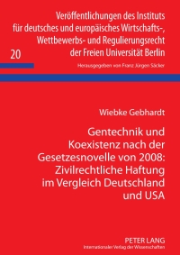 Cover image: Gentechnik und Koexistenz nach der Gesetzesnovelle von 2008: Zivilrechtliche Haftung im Vergleich Deutschland und USA 1st edition 9783631613030