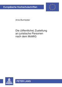 صورة الغلاف: Die (oeffentliche) Zustellung an juristische Personen nach dem MoMiG 1st edition 9783631612613