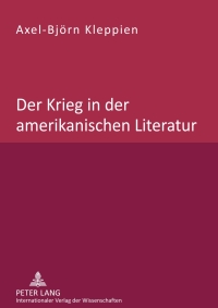 Immagine di copertina: Der Krieg in der amerikanischen Literatur 1st edition 9783631610404