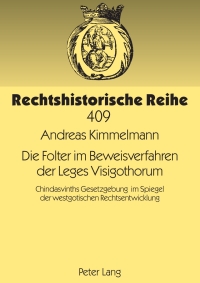 Cover image: Die Folter im Beweisverfahren der Leges Visigothorum 1st edition 9783631609828