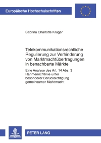 Titelbild: Telekommunikationsrechtliche Regulierung zur Verhinderung von Marktmachtuebertragungen in benachbarte Maerkte 1st edition 9783631608098