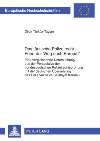 Cover image: Das tuerkische Polizeirecht – Fuehrt der Weg nach Europa? 1st edition 9783631605387