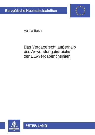 Cover image: Das Vergaberecht außerhalb des Anwendungsbereichs der EG-Vergaberichtlinien 1st edition 9783631604557