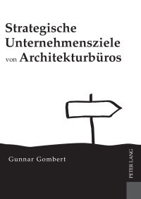 表紙画像: Strategische Unternehmensziele von Architekturbueros 1st edition 9783631604328