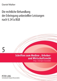 Omslagafbeelding: Die rechtliche Behandlung der Erbringung unbestellter Leistungen nach § 241a BGB 1st edition 9783631594872