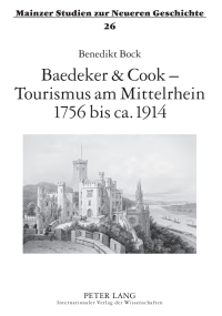 Imagen de portada: Baedeker & Cook – Tourismus am Mittelrhein 1756 bis ca. 1914 1st edition 9783631595817
