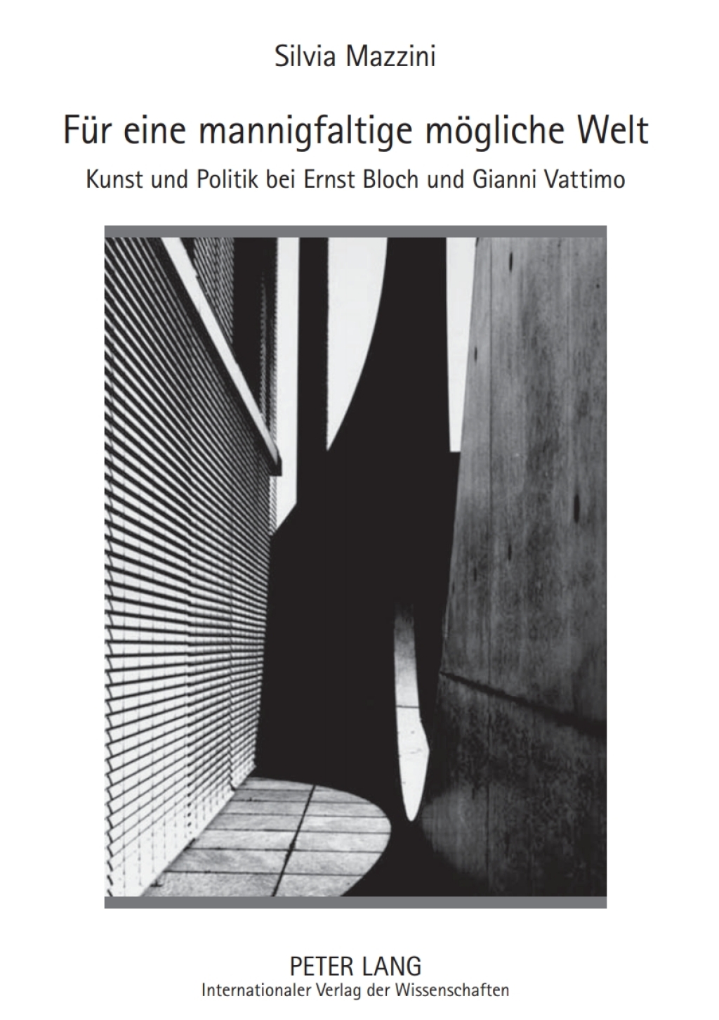 Fuer eine mannigfaltige moegliche Welt Kunst und Politik bei Ernst Bloch und Gianni Vattimo 1st Edition