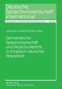 Titelbild: Germanistische Sprachwissenschaft und Deutschunterricht in chinesisch-deutscher Perspektive 1st edition 9783631576380