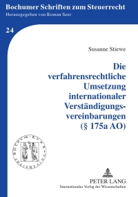 Cover image: Die verfahrensrechtliche Umsetzung internationaler Verstaendigungsvereinbarungen (§ 175a AO) 1st edition 9783631605493