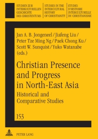 Titelbild: Christian Presence and Progress in North-East Asia 1st edition 9783631611159