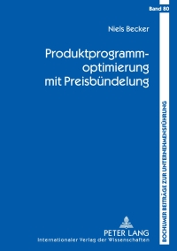 Imagen de portada: Produktprogrammoptimierung mit Preisbuendelung 1st edition 9783631614266